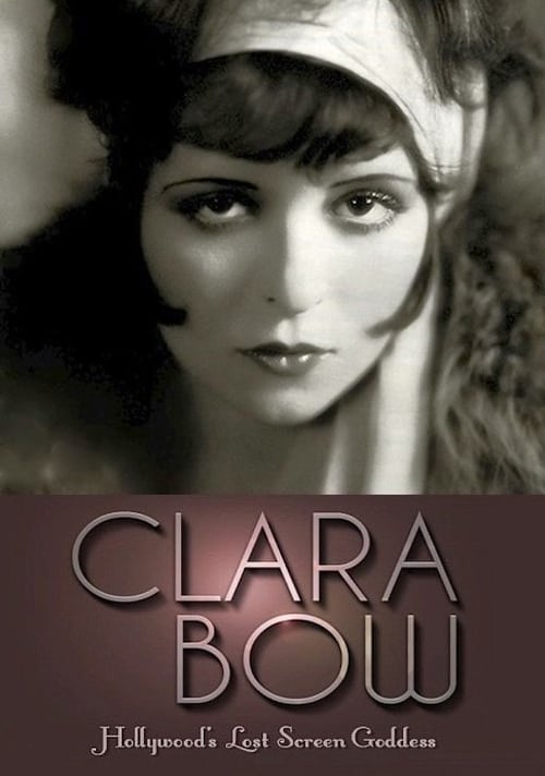 Clara Bow: Hollywood's Lost Screen Goddess 2012