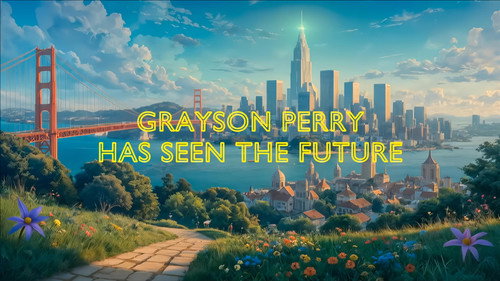 Grayson Perry Has Seen the Future