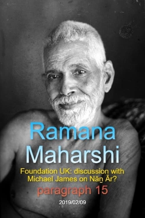 Ramana Maharshi Foundation UK: discussion with Michael James on Nāṉ Ār? paragraph 15 (2019)