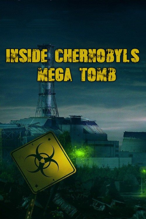 Inside Chernobyl's Mega Tomb poster