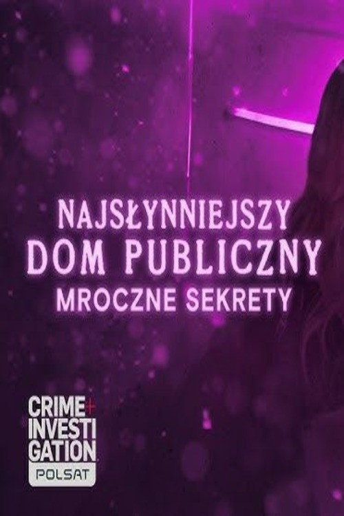 Plakat: Najsłynniejszy dom publiczny - Mroczne sekrety