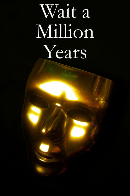 Wait a Million Years