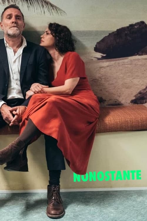 Poster image du film Nonostante Nonostante