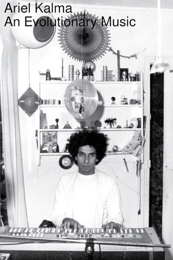 Ariel Kalma - An Evolutionary Music poster