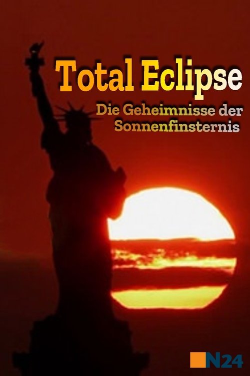 Total Eclipse: Die Geheimnisse der Sonnenfinsternis