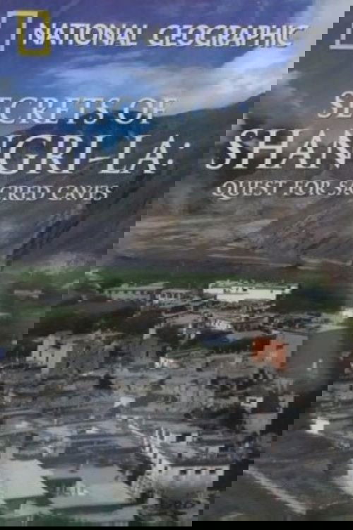 National Geographic - Secrets of Shangri-La - Quest for Sacred Caves