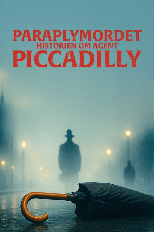 Paraplymordet - Historien om Agent Piccadilly
