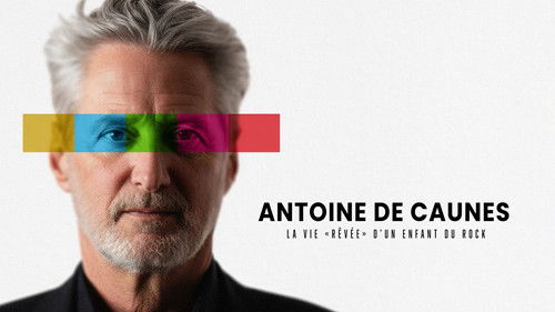 Antoine de Caunes : La vie rêvée d'un enfant du rock
