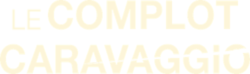 LE COMPLOT CARAVAGGIO