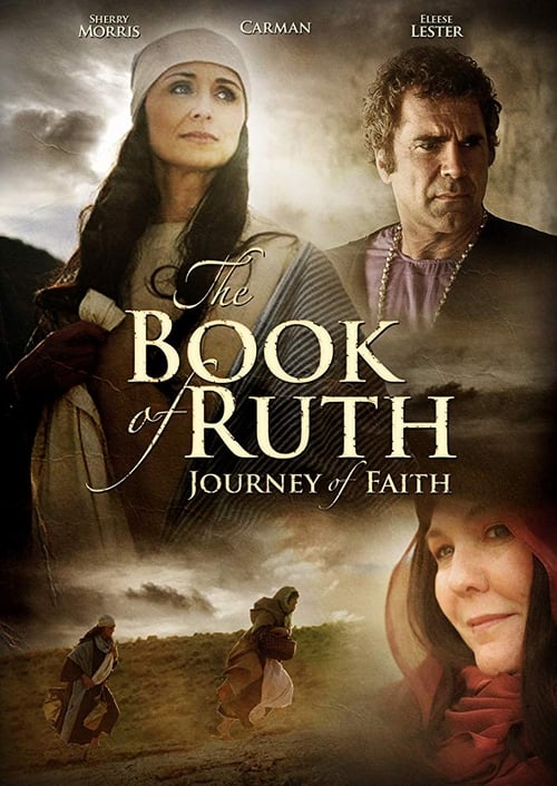 The Book of Ruth: Journey of Faith 2009