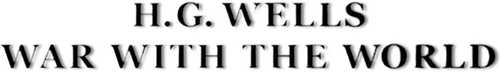 HG Wells: War with the World