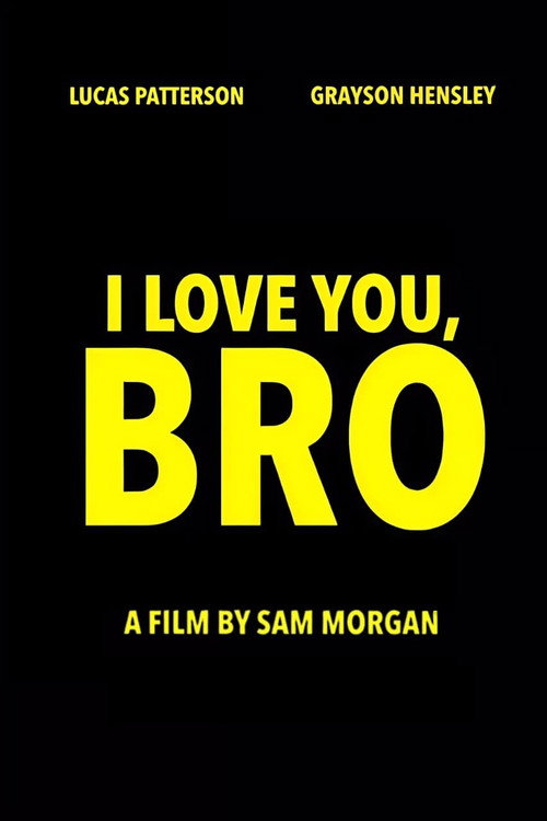 I Love You, Bro