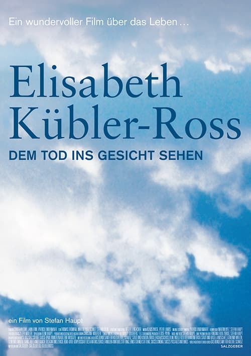 Elisabeth Kübler-Ross - Dem Tod ins Gesicht sehen poster
