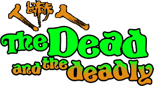 The Dead and the Deadly