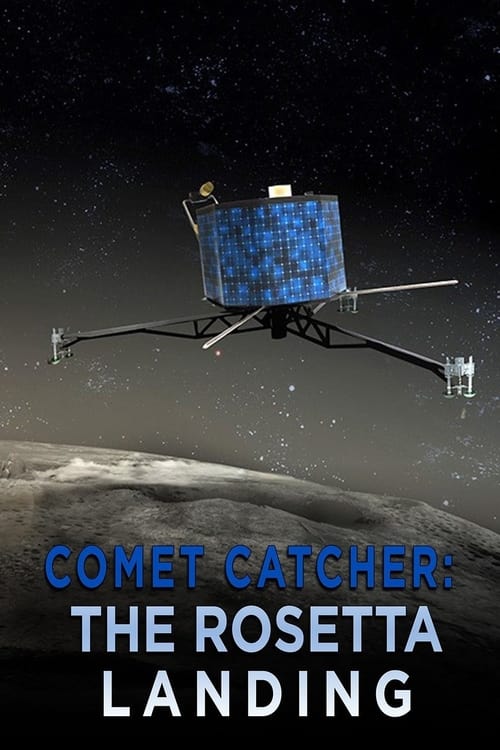 Comet Catcher: The Rosetta Landing