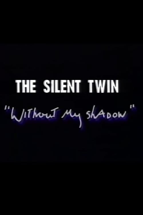 Silent Twin: Without My Shadow (1994) poster