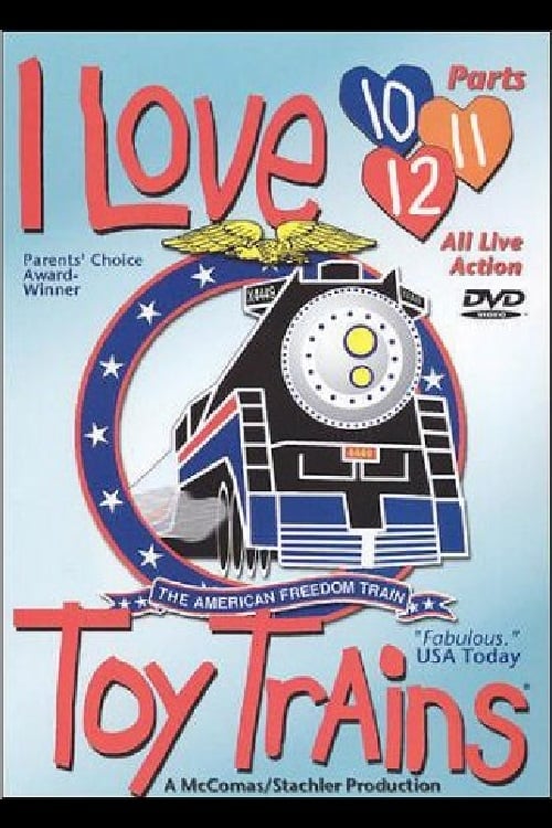 I Love Toy Trains: Parts 10, 11, & 12 2003