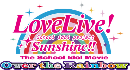 Love Live! Sunshine!! The School Idol Movie: Over the Rainbow