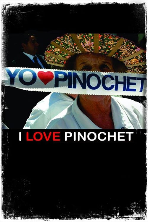 I Love Pinochet 2001