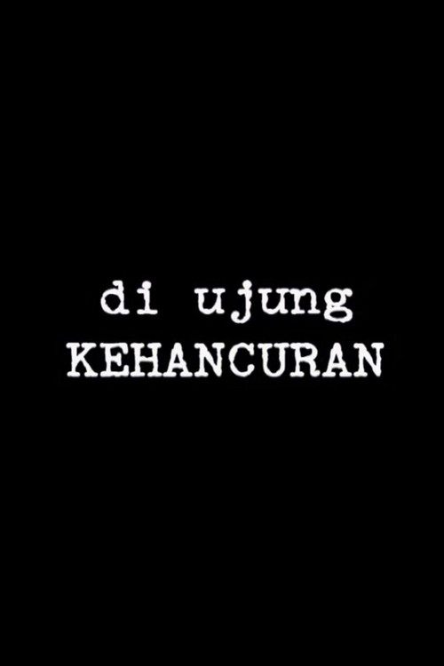 Di Ujung Kehancuran poster