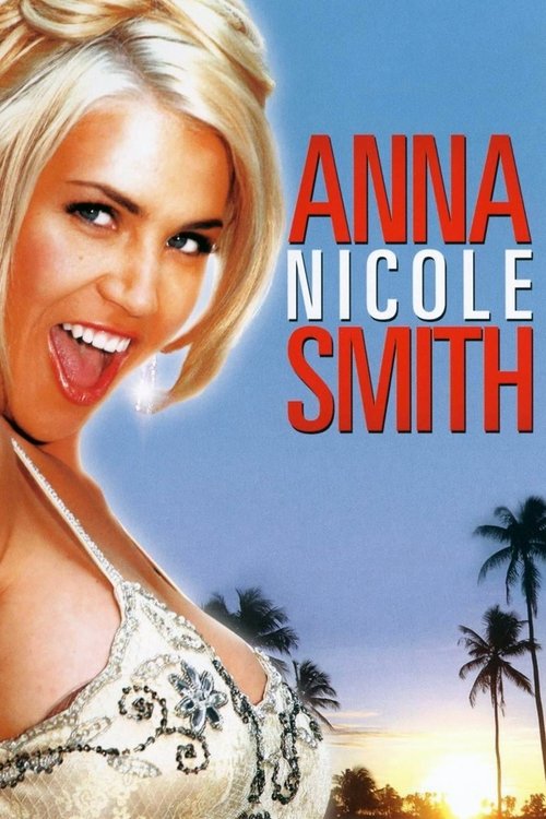 Anna Nicole - Mindhalálig Playmate movie poster player