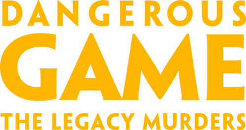 Dangerous Game: The Legacy Murders