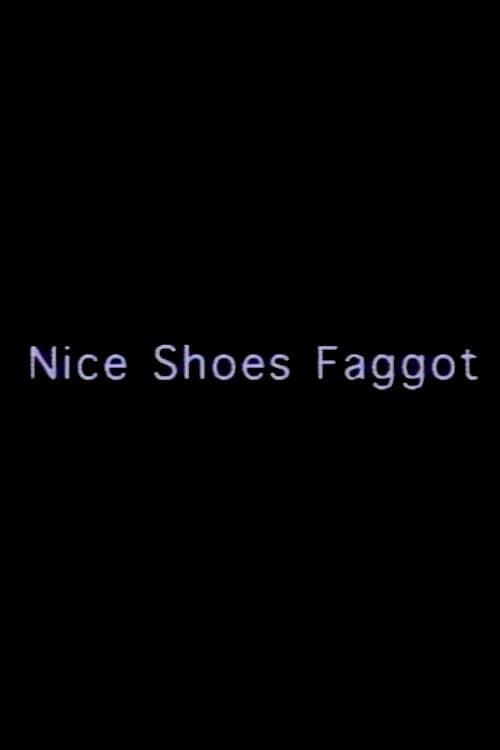 Nice Shoes Faggot (1996)