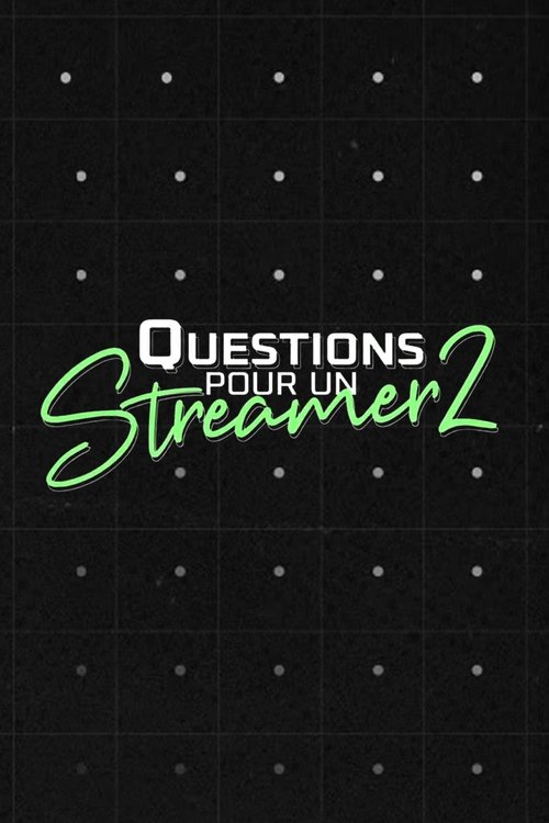 Questions pour un streamer 2 2021
