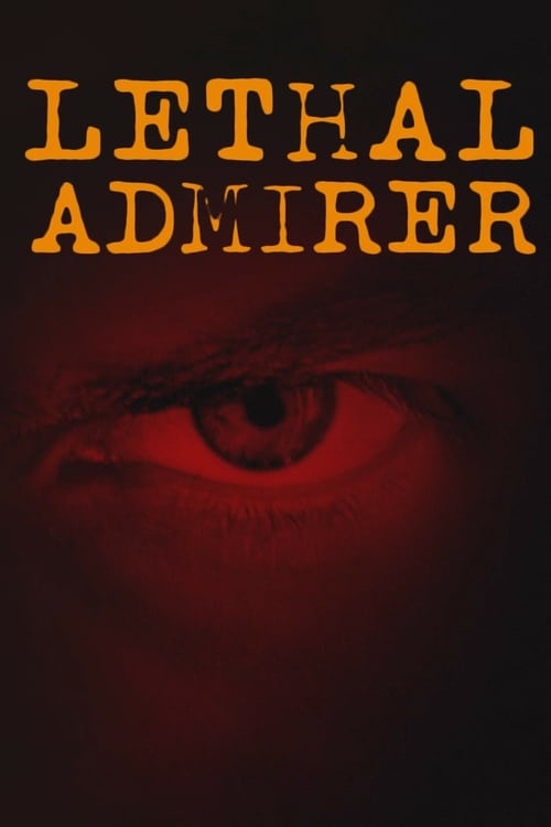 Lethal Admirer poster