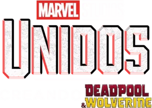 UNIDOS: Creando Deadpool & Wolverine