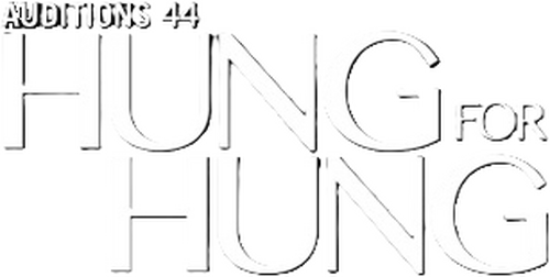 Auditions 44: Hung For Hung