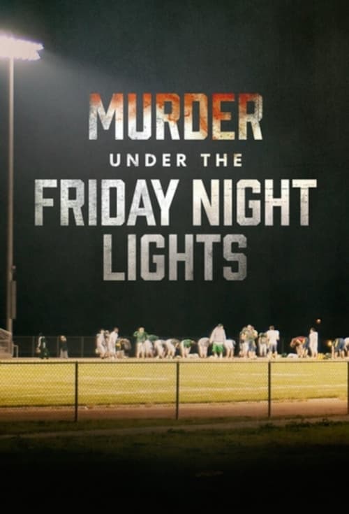 Murder Under The Friday Night Lights (2022)