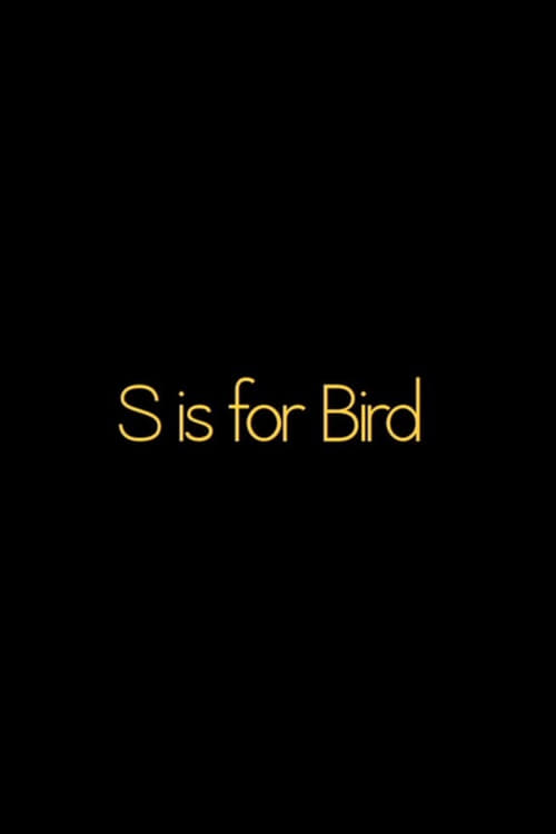 S is for BIRD (2012)