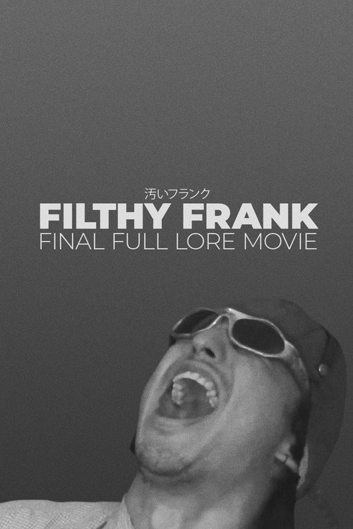Filthy Frank Final Full Lore Movie poster