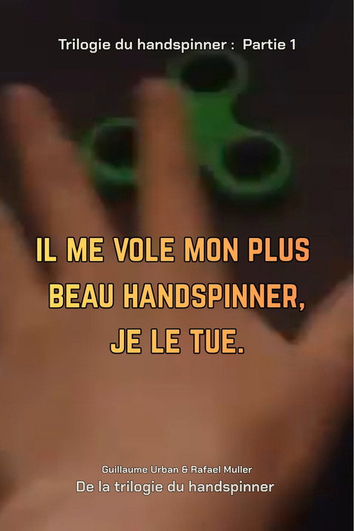 Il me vole mon plus beau handspinner, je le tue.