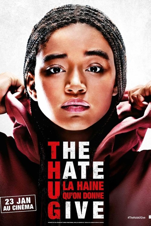 The Hate U Give - La Haine qu'on donne The Hate U Give - La Haine qu'on donne
