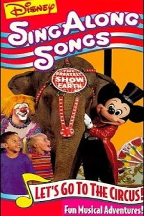 Disney Sing-Along-Songs: Let's Go to the Circus! 1994