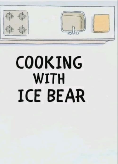 We Bare Bears: Cooking with Ice Bear 2017