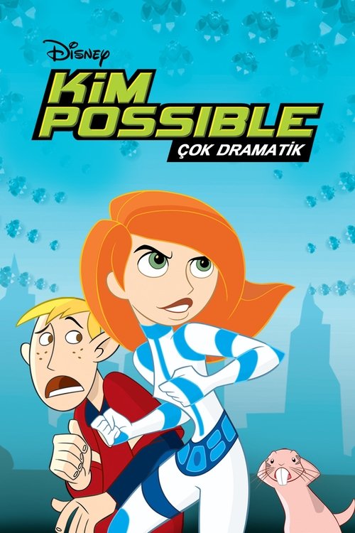 Kim Possible: Çok Dramatik ( Kim Possible: So the Drama )