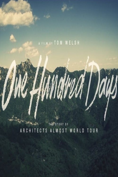 One Hundred Days: The Story of Architects Almost World Tour (2013) poster