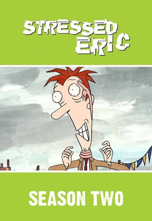 Stressed Eric, S02 - (2000)