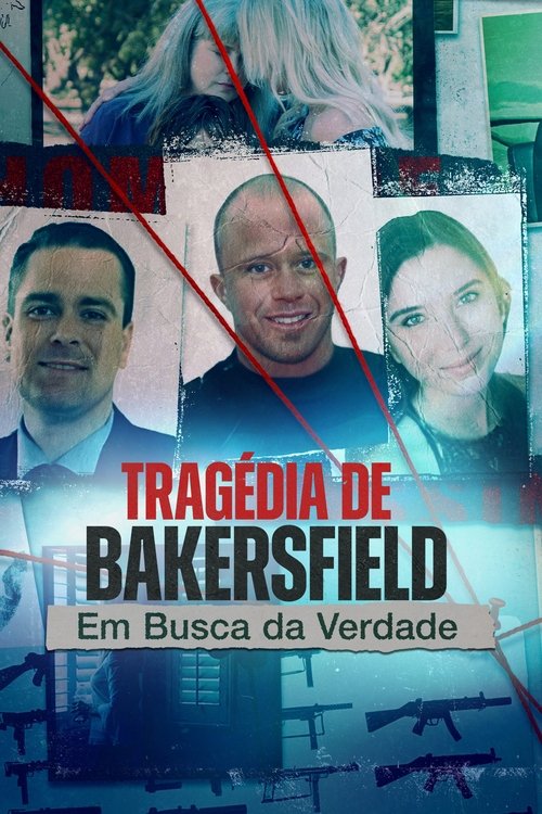 Tragédia de Bakersfield: Em Busca da Verdade