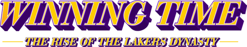 Winning Time : The Rise of the Lakers Dynasty