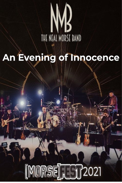 The Neal Morse Band - Morsefest 2021 An Evening of Innocence