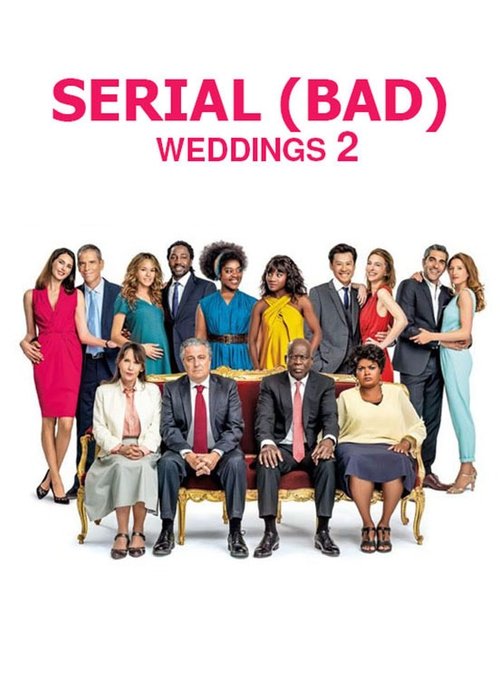 Serial (Bad) Weddings 2 ( Qu'est-ce qu'on a encore fait au Bon Dieu ? )