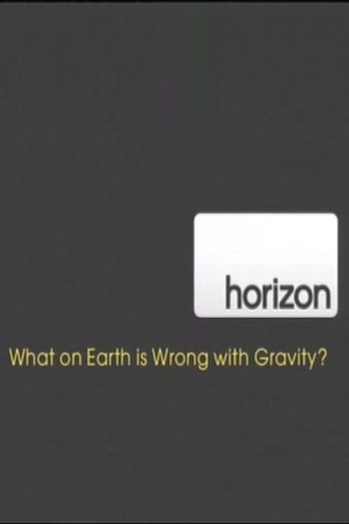 What on Earth is Wrong With Gravity (2008)
