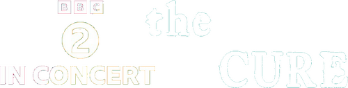 The Cure - BBC Radio 2 In Concert