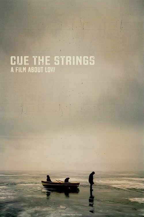 Cue the Strings - A Film About Low Cue the Strings - A Film About Low