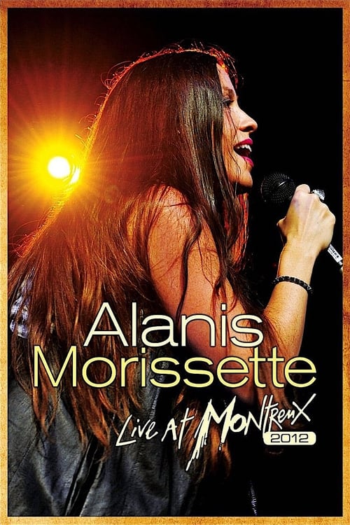 Where to stream Alanis Morissette: Live at Montreux 2012