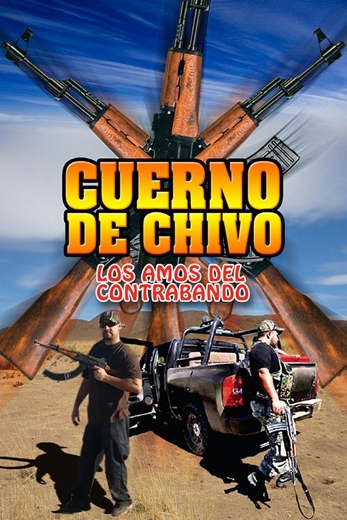 Cuerno de Chivo, Los Amos del Contrabando movie poster player